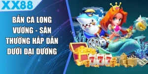 Bắn Cá Long Vương